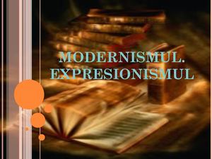 Modernismul. Expresionismul