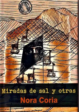 MIRADAS de SAL y  otras. Nora Coria. Libro. Cuentos. 2015