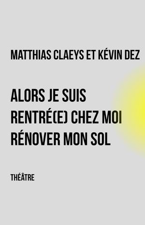 Alors je suis rentré(e) chez moi rénover mon sol