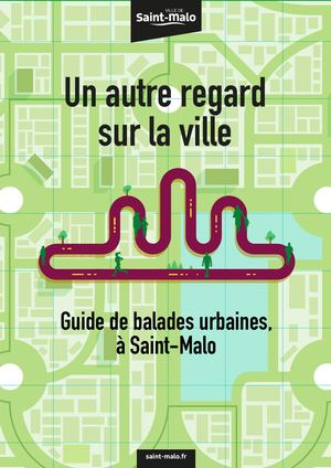 Balades Urbaines à Saint Malo Un Autre Regard Sur La Ville