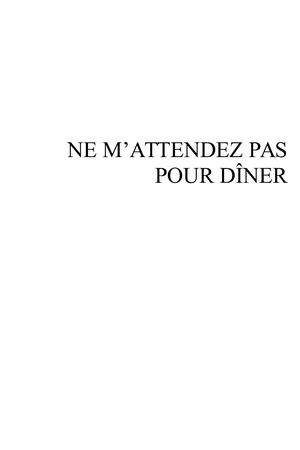 Ne M'Attendez Pas Pour Dîner