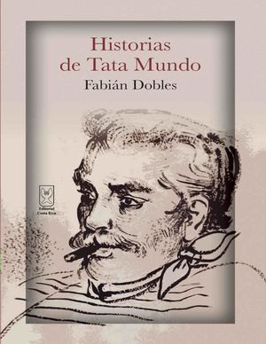 Historias De Tata Mundo Fabian Dobles