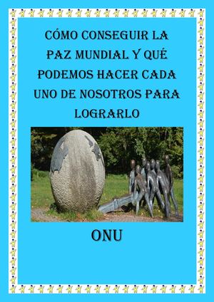 Cómo Conseguir La Paz Mundial Y Qué Podemos Hacer Cada Uno De Nosotros Para Lograrlo