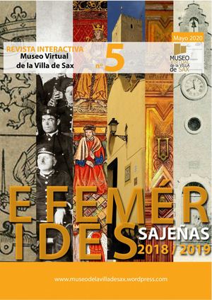 Historias de la historia de Sax. Efemérides sajeñas 2018 - 2019. Revista nº 5 del Museo Virtual de la Villa de Sax