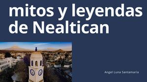Mitos Y Leyendas De Nealtican