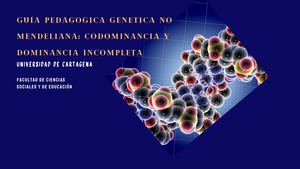 Genetica no mendeliana - Dominancia incompleta y codominancia