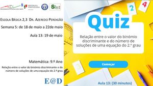Proposta De Resolução Da Tarefa 5 Quiz Relação Entre O Valor Do Binómio Discriminante E Do Número De Soluções De Uma Equação Do 2 º Grau