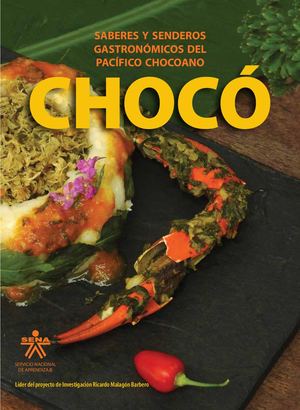 CHOCÓ Senderos y Sabores de las Gastronomía del Pacifico Chocoano