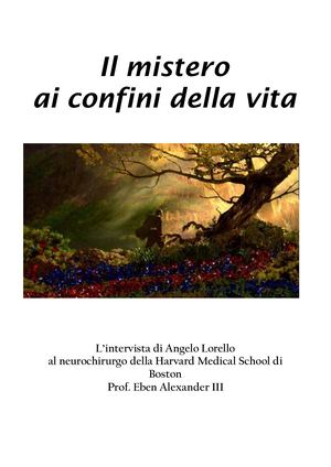 Il mistero ai confini della vita- L'intervista al Prof. Eben Alexander III