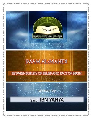 Al Mahdi The 12th Between Surety Of Belief And Fact Of Birth