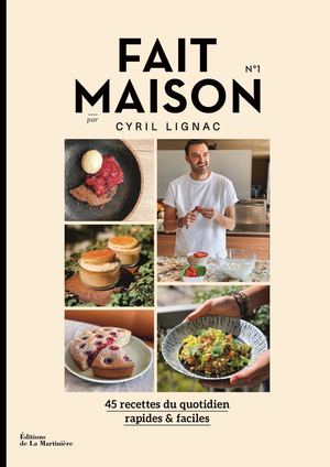 Fait maison par Cyril Lignac aux éditions de La Martinière