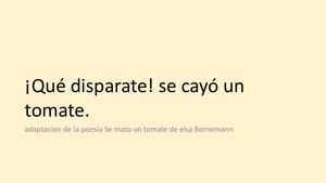 Que Disparate se cayó un Tomate