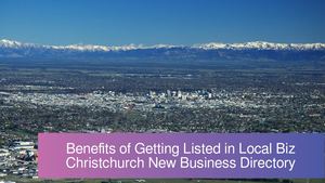 Benefits of Getting Listed in Local Biz Christchurch New Business Directory in Canterbury NZ