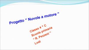 Progetto "Nuvole A Motore", classe 4^ C,  scuola primaria "R. Pezzani" - Lodi
