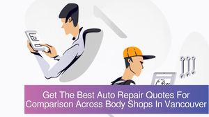 Get The Best Auto Repair Quotes For Comparison Across Body Shops In Vancouver