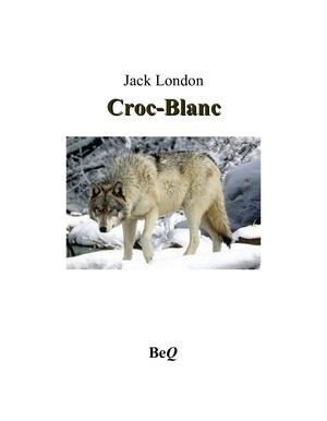 Croc Blanc - Jack London - .