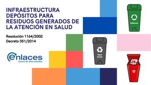 Infraestructura: Depósitos para residuos generados de la atención en salud