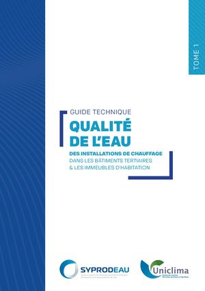 SYPRODEAU/UNICLIMA - GUIDE QUALITÉ DE L'EAU DES INSTALLATIONS DE CHAUFFAGE