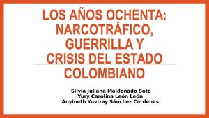 Años 80: Guerrilla, Narcotrafico y crisis del Estado