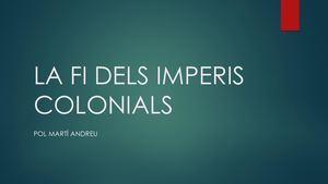 TEMA 13. LA FI DELS IMPERIS COLONIALS