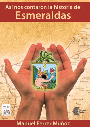 Así nos contaron la Historia de Esmeraldas