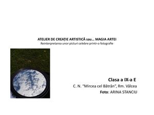 ATELIER DE CREAȚIE ARTISTICĂ sau… MAGIA ARTEIReinterpretarea unor picturi celebre printr-o fotografie