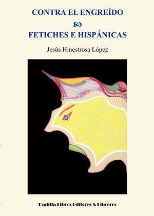 Contra el engreído y Fetiches e hispánicas