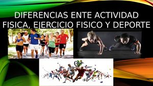 Diferencias Ente Actividad Fisica, Ejercicio Fisico Y