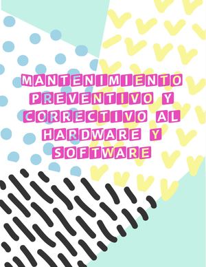 Mantenimiento Correctivo y Preventivo Hardware y Software