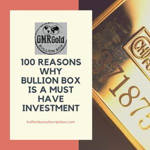 100 Reasons Why Bullion Box Is A Must Have Investment