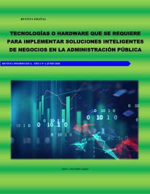 Tecnologías o hardware que se requiere para implementar soluciones inteligentes de negocios en la Administración Pública Nacional