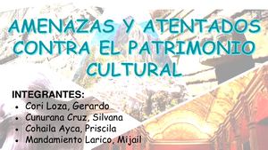 Amenazas Al Patrimonio Cultural Del Perú