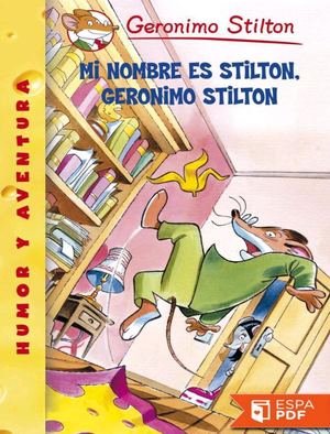 Mi Nombre Es Stilton, Geronimo Stilton