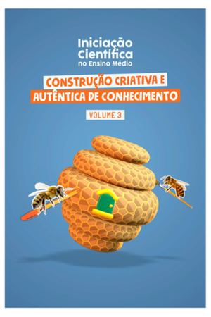 Iniciação Científica no Ensino Médio: construção criativa e autêntica de conhecimento