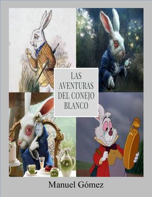 Las Locuras Del Conejo Blanco