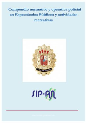 COMPENDIO NORMATIVO Y OPERATIVA POLICIAL EN ESPECTÁCULOS PÚBLICOS Y ACTIVIDADES RECREATIVAS