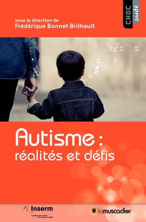 Autisme : réalités et défis - Frédérique Bonnet-Brilhault (extrait)