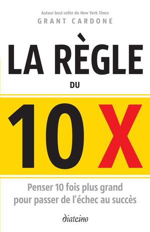 La règle du 10 x, Grant CARDONE [Extrait]