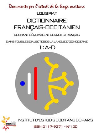 Louis PIAT. Dictionnaire Français Occitanien 1 (A D)