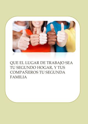 Por una Vida Laboral Mas Sana.  que el lugar de trabajo sea tu segundo hogar, y tus compañeros tu segunda familia