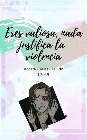 Eres Valiosa, Nada Justifica La Violencia (1)