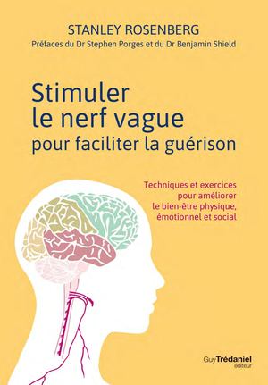 Stimuler le nerf vague pour faciliter la guérison, Stanley ROSENBERG [Extrait]