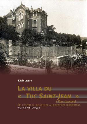 La Villa du Tuc Saint-Jean à Dax I Etude historique par Kévin Laussu
