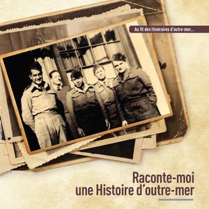 Itinéraires : Raconte-moi une Histoire d'outre-mer
