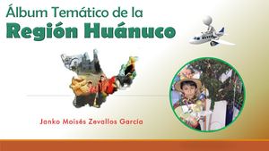 Álbum temático de Huánuco - Janko Zevallos
