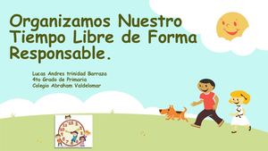 Organizamos nuestro tiempo de manera responsable.