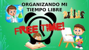 ORGANIZANDO MI TIEMPO LIBRE DE FORMA RESPONSABLE