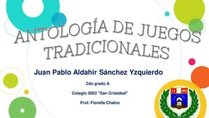 ANTOLOGÍA DE JUEGOS TRADICIONALES - Juan Pablo .