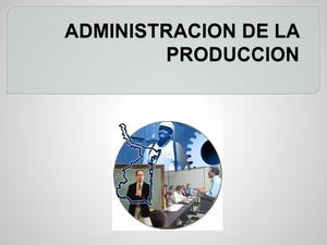 Generalidades Administración De Producción