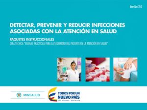 DETECTAR, PREVENIR Y REDUCIR INFECCIONES ASOCIADAS CON LA ATENCIÓN EN SALUD